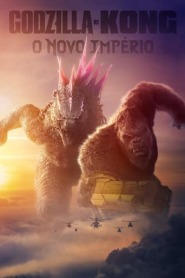Assistir Godzilla e Kong: O Novo Império online